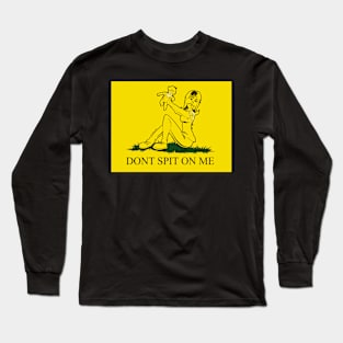 DON'T SPIT ON ME Long Sleeve T-Shirt